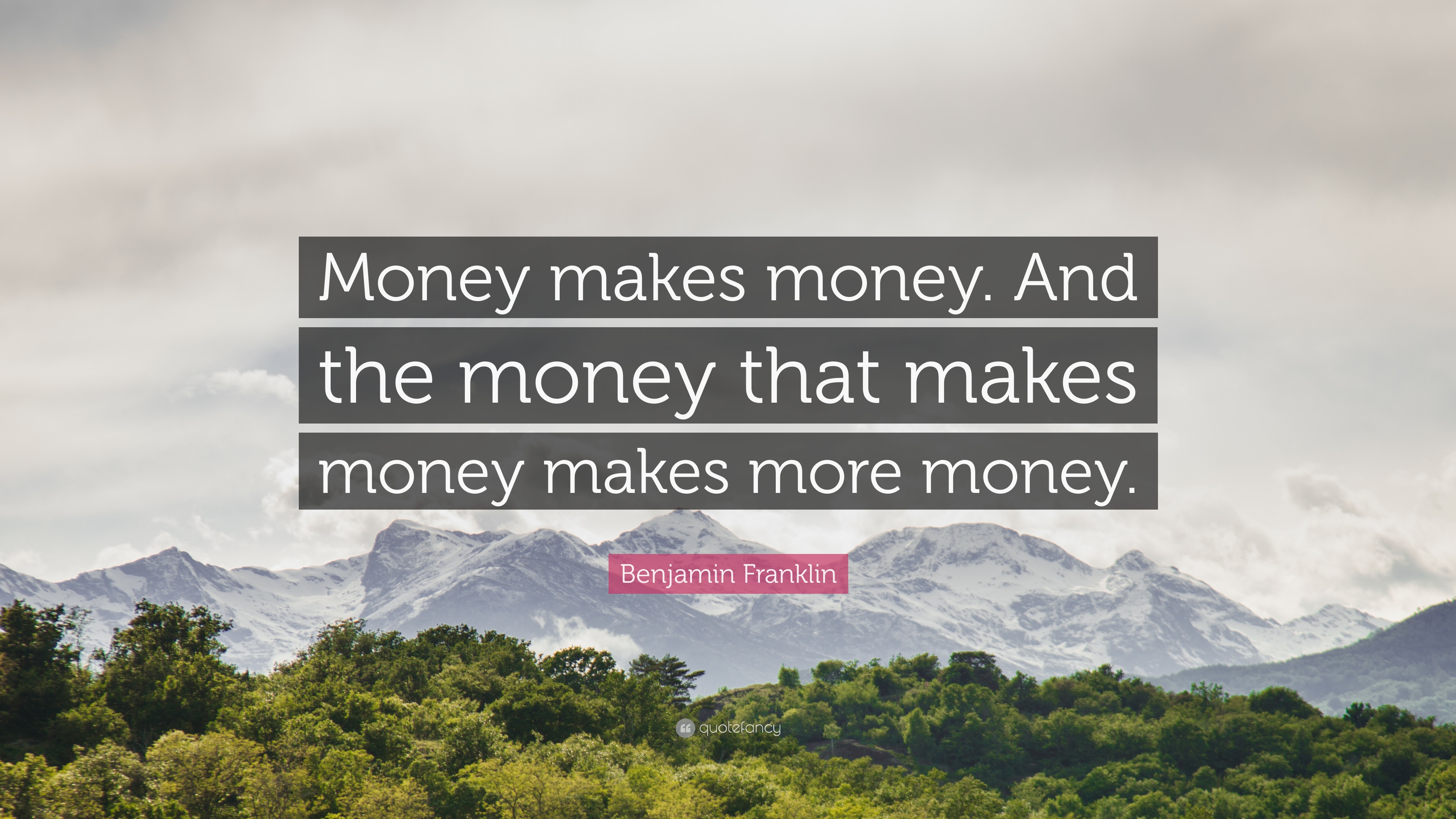 448327BenjaminFranklinQuoteMoneymakesmoneyAndthemoneythatmakes.jpg