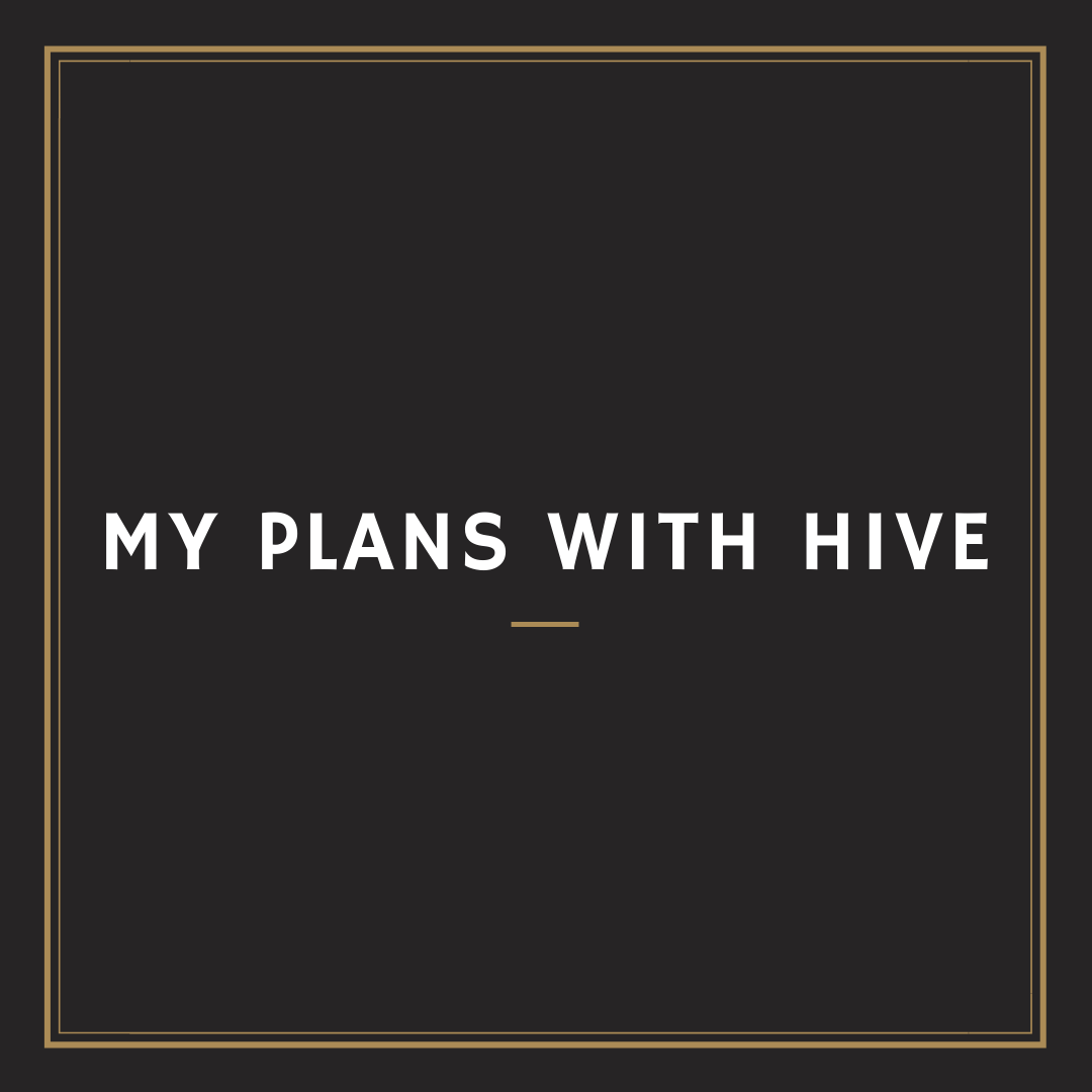 My plans with hive.png