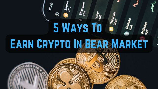 5 Ways To Earn Crypto In Bear Market.jpg