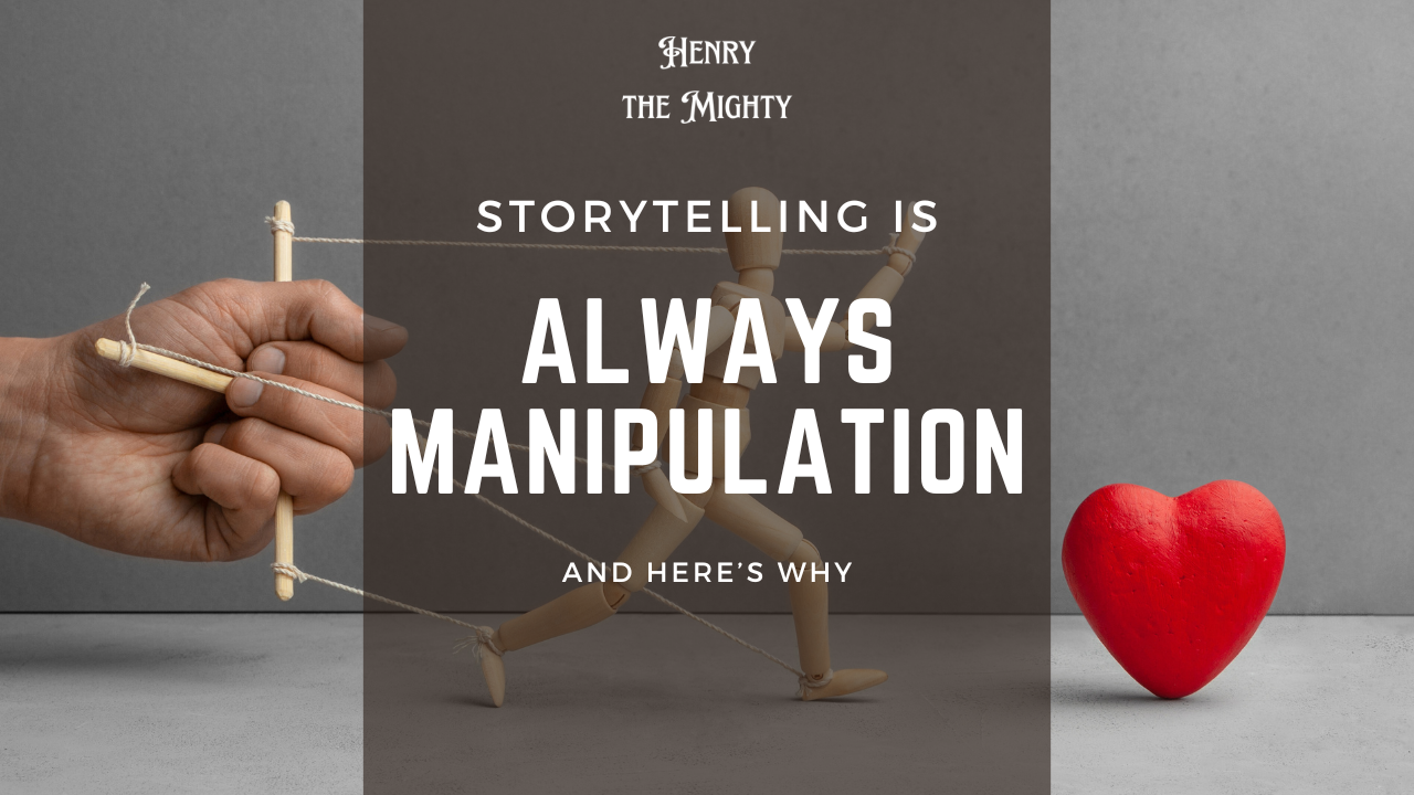"Beware Storytelling is ALWAYS manipulation.png"