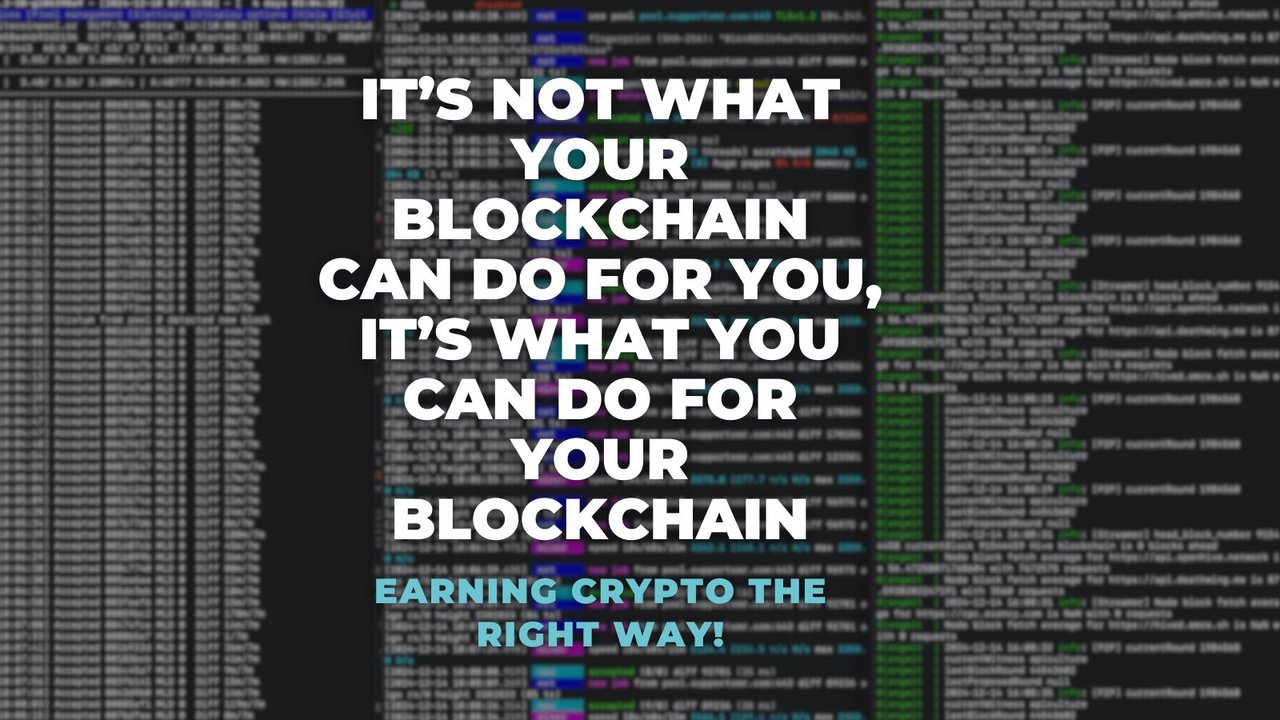 It's Not What Your Blockchain Can Do For You, It's What YOU Can Do For Your Blockchain