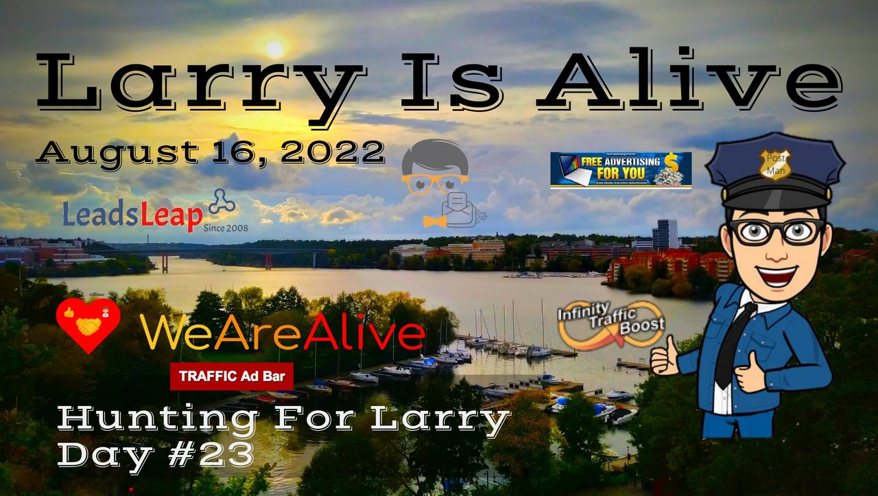 Hunting For Larry Day #23 - Larry Is Alive August 16, 2022