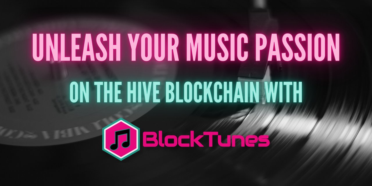 Unleashing Your Music Passion on the Hive Blockchain with BlockTunes