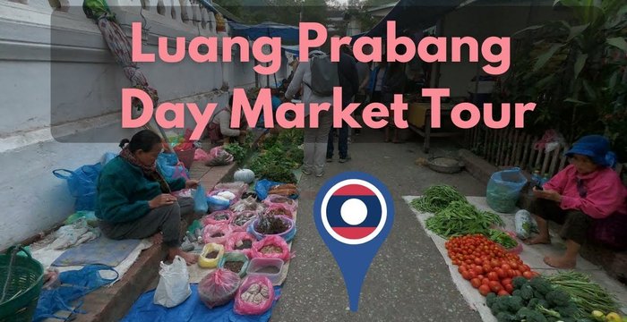 Luang Prabang Laos Day Market Virtual Food Tour | Walking Tour