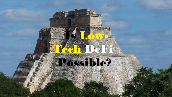 Is Low-Tech DeFi Possible?