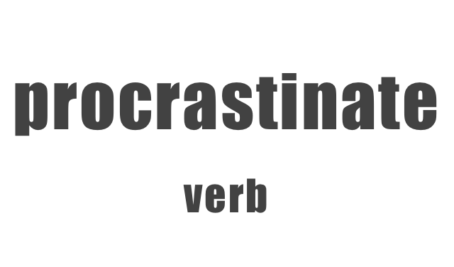procrastinate.png