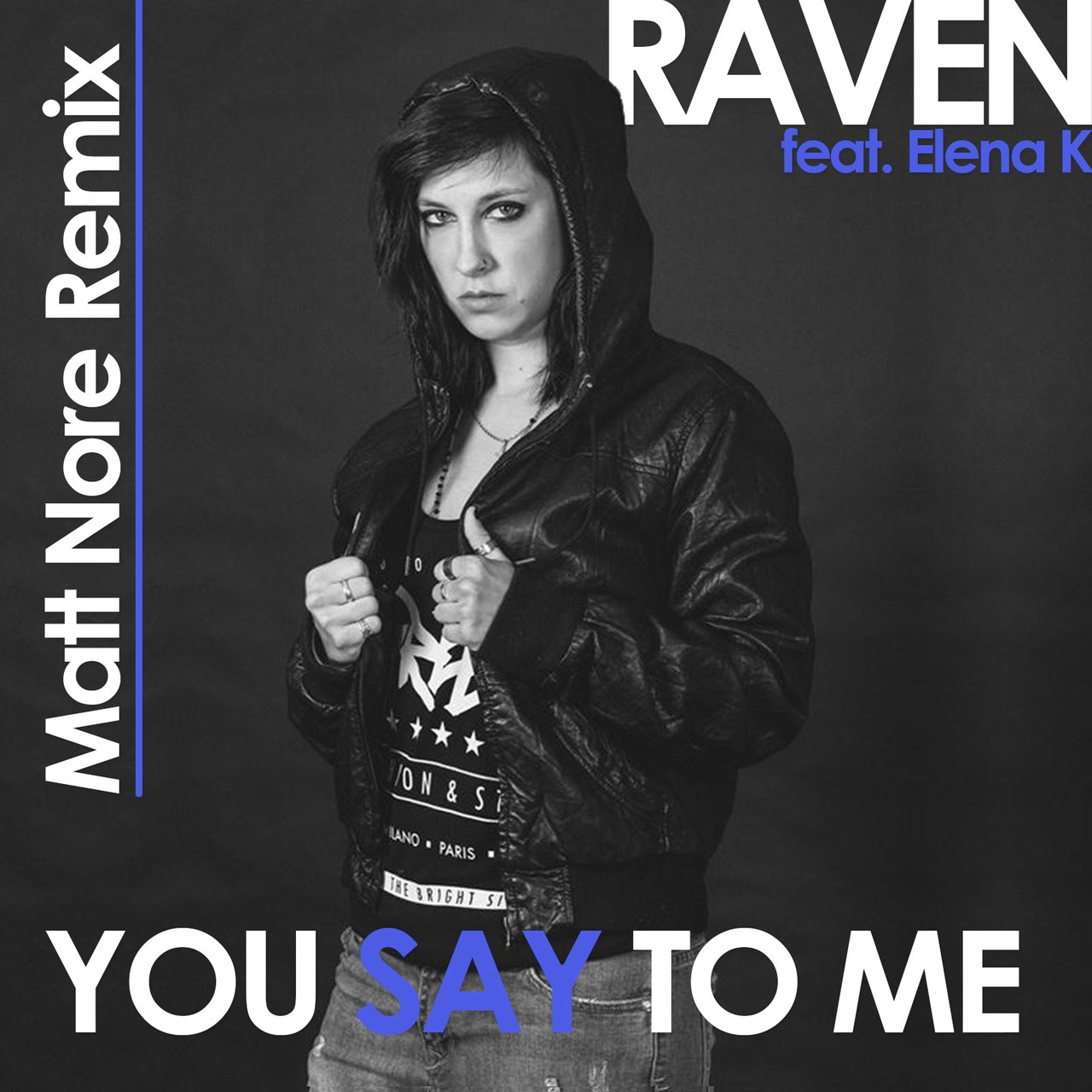 Second Remix of my First Song: Raven feat. Elena K - You Say To Me (Matt Nore Remix)