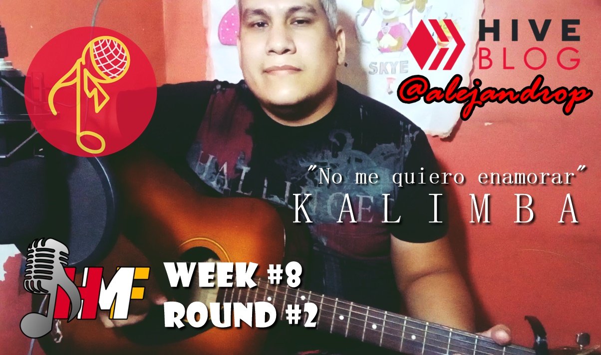 [ESP/ENG] Hive Music Festival  ~ Week 8: Round #2 ~ "No me quiero enamorar" (Kalimba) ~ Acoustic cover by @alejandrop ♪
