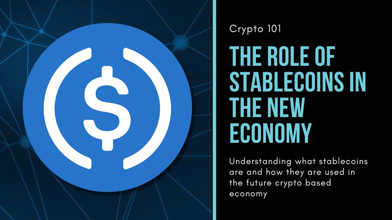 The Role of Stablecoins In The New Crypto Based Economy