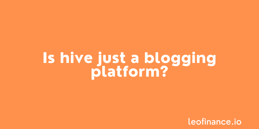Is Hive just a blogging platform?