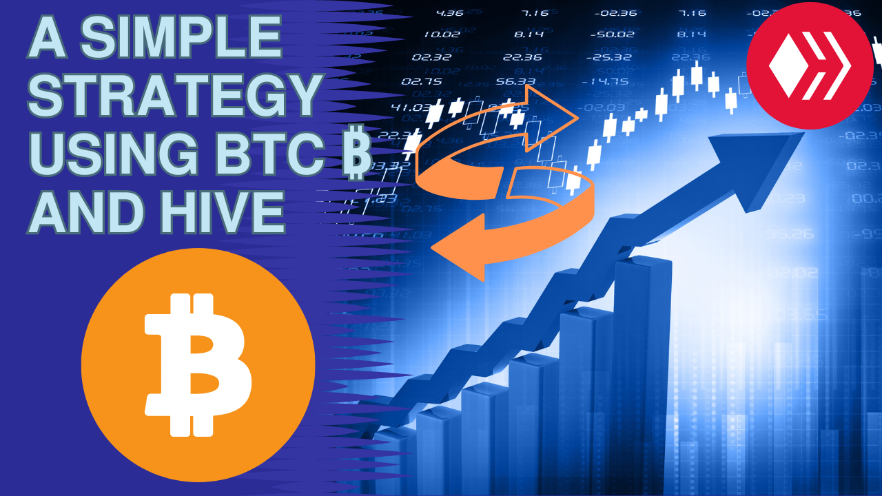 𝗔 𝗦𝗜𝗠𝗣𝗟𝗘 𝗦𝗧𝗥𝗔𝗧𝗘𝗚𝗬 𝗨𝗦𝗜𝗡𝗚 𝗕𝗧𝗖 𝗔𝗡𝗗 𝗛𝗜𝗩𝗘 ₿🔄.png