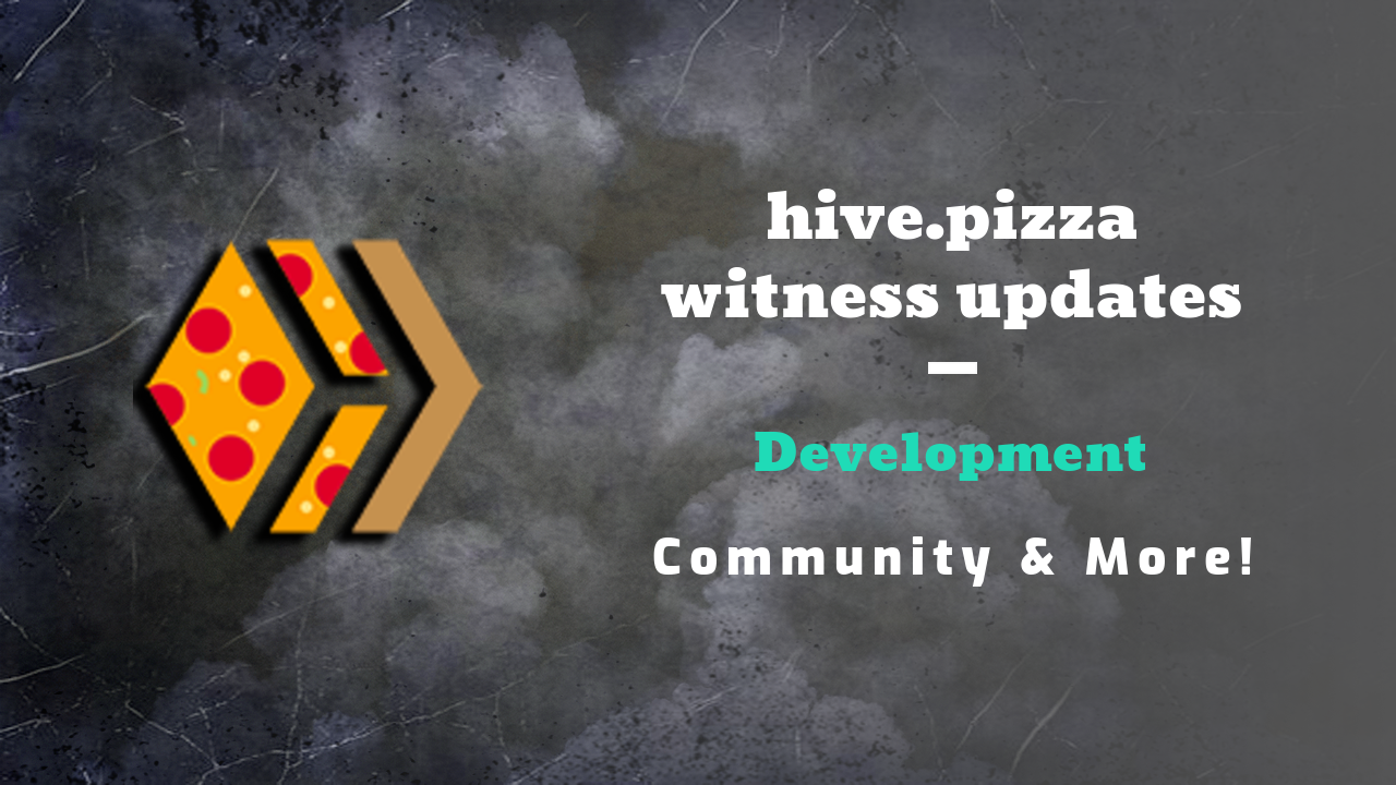 hive.pizza | Witness Updates, Development, Events & more!