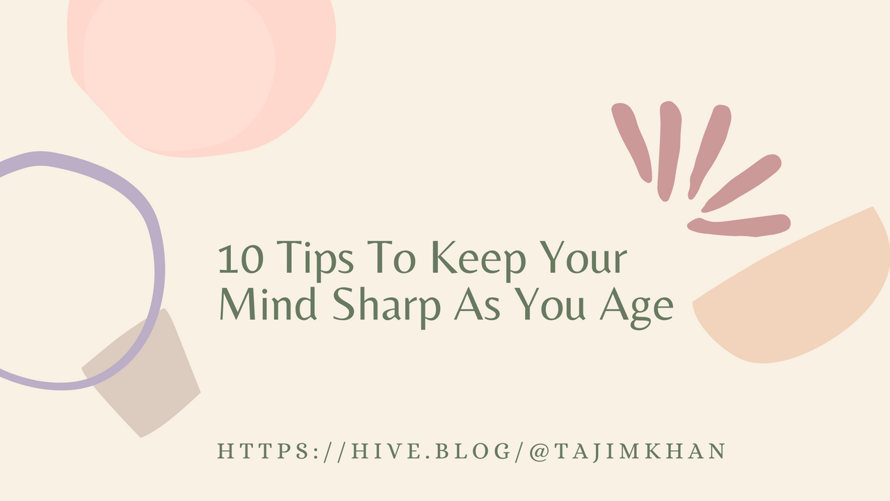 10 Tips To Keep Your Mind Sharp As You Age.png