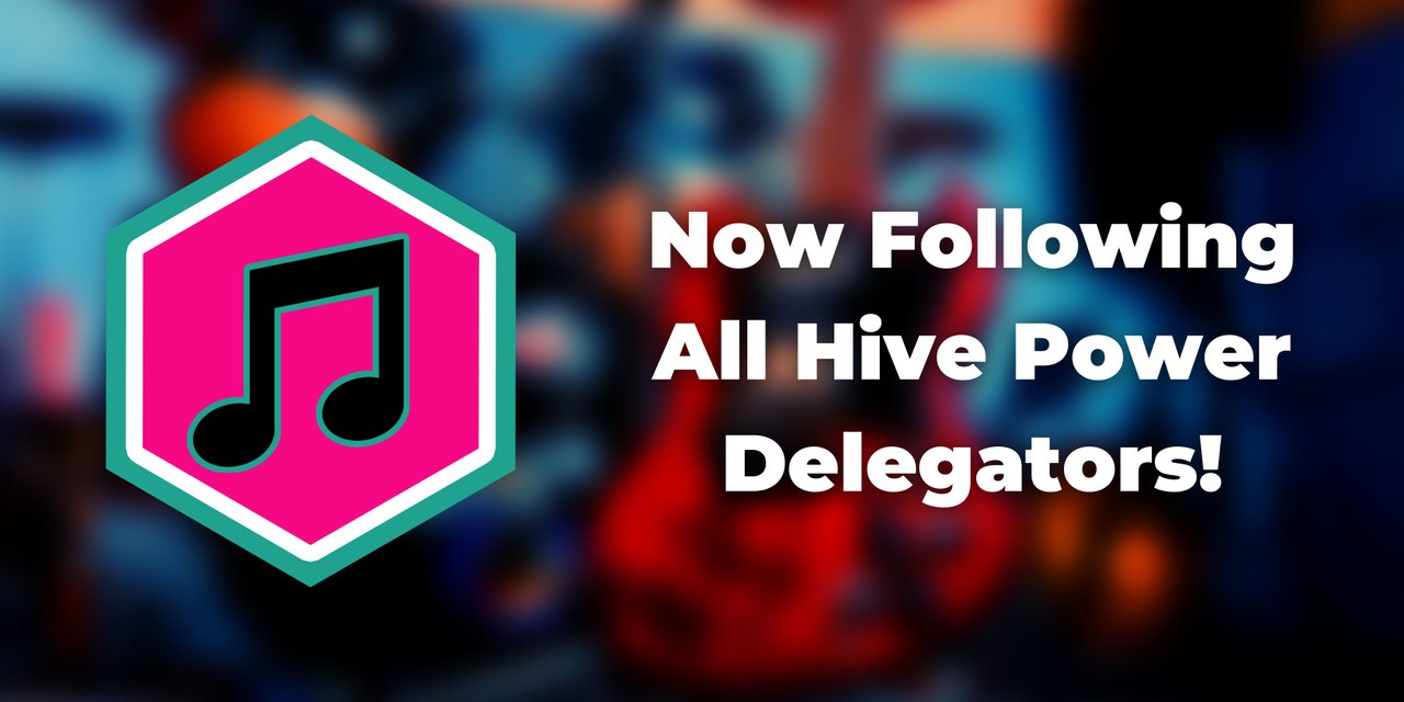 Now Following All Hive Power Delegators!